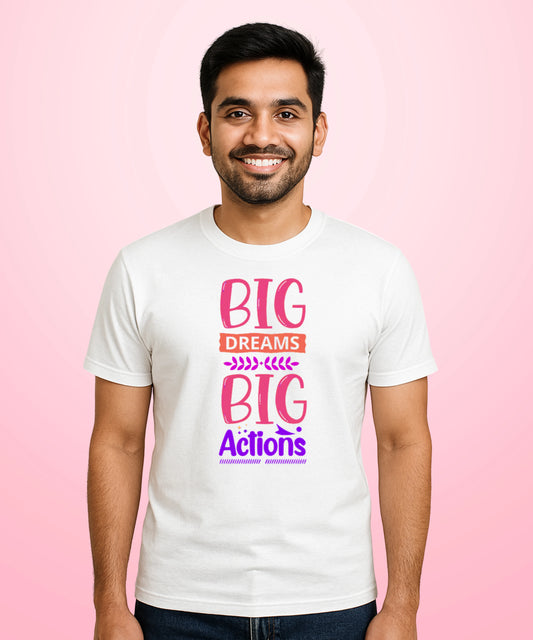 Big Dreams Big Actions White T-Shirt