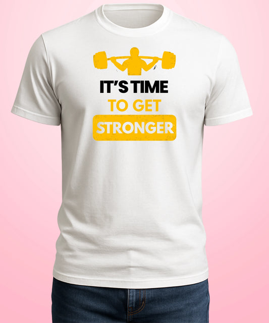 Its Time to Get Stronger White T-Shirt